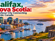 Halifax, Nova Scotia: A Harbour City Connecting Atlantic Canada